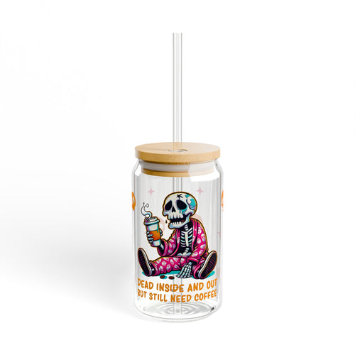 Dead Inside but Still Need Coffee 16oz Sipper Glass with Straw and Lid