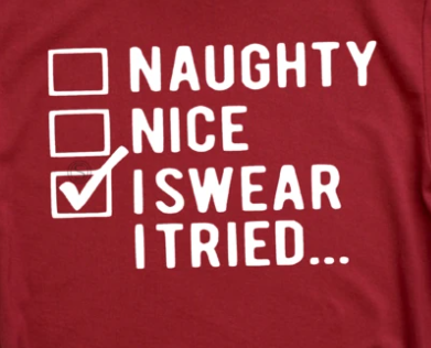 Naughty, Nice, I swear I tried graphic on red t-shirt